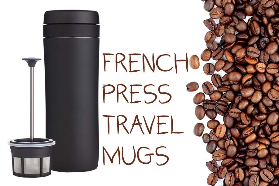 Best French Press Travel Mug of 2020 Buying Guide and